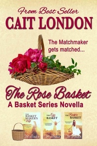  Cait London - The Rose Basket: Novella - Baskets, #4.