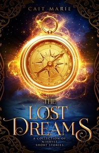  Cait Marie - The Lost Dreams: A Collection of Nihryst Short Stories - The Nihryst, #3.5.