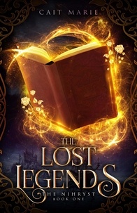 Cait Marie - The Lost Legends - The Nihryst, #1.