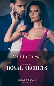 Caitlin Crews - His Two Royal Secrets.