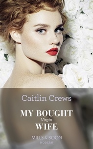 Caitlin Crews - My Bought Virgin Wife.