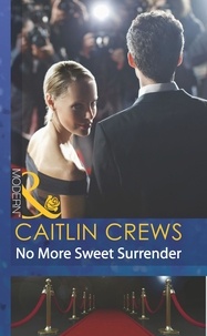 Caitlin Crews - No More Sweet Surrender.