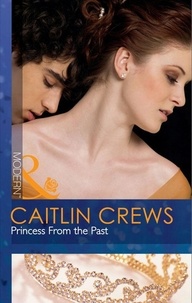 Caitlin Crews - Princess From The Past.