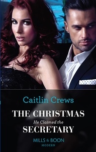 Pdf ebooks finder télécharger The Christmas He Claimed The Secretary par Caitlin Crews