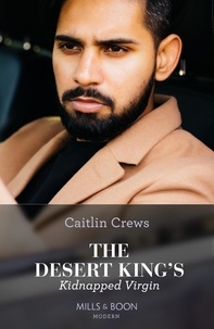 Caitlin Crews - The Desert King's Kidnapped Virgin.