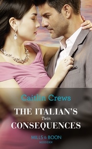 Caitlin Crews - The Italian's Twin Consequences.
