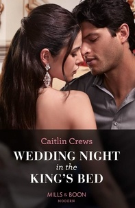 Caitlin Crews - Wedding Night In The King's Bed.
