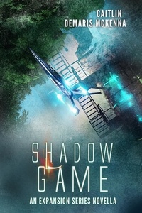  Caitlin Demaris McKenna - Shadow Game - The Expansion Series, #0.5.