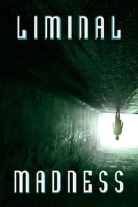 Liminal Madness