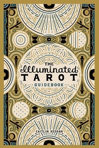  Caitlin Keegan - The Illuminated Tarot Guidebook.