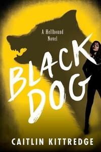 Caitlin Kittredge - Black Dog - Hellhound Chronicles.