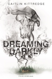 Caitlin Kittredge - Dreaming Darkly.