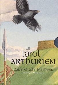 Caitlin Matthews et John Matthews - Le tarot arthurien. 1 Jeu