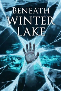 Beneath Winter Lake