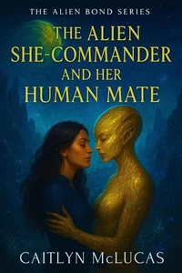 The Alien She-Commander and Her Human Mate