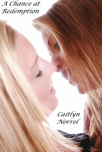  Caitlyn Norrel - A Chance at Redemption - I Hate You More, #2.