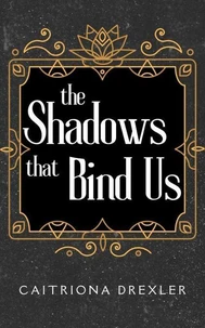 The Shadows that Bind Us