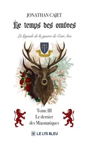 Le temps des ombres La légende de la guerre de Cent Ans - Tome 3