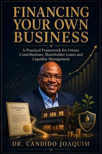 Financing Your Own Business: A Practical Framework for Owner Contributions, Shareholder Loans and Liquidity Management