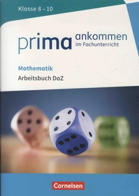 Mathematik Klasse 8-10 Prima ankommen im Fachunterricht