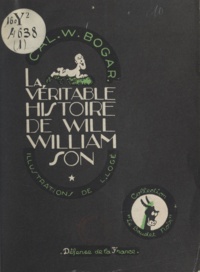 Cal. W. Bogar et L. Logé - La véritable histoire de Will Williamson.