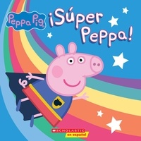 Cala Spinner et Lauren Holowaty - ¡Súper Peppa! (Super Peppa!).