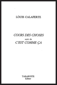 Cours des choses suivi de C'est comme ça