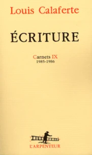 Ecriture. Carnets Ix 1985-1986