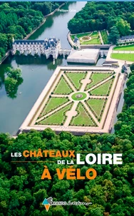 Les châteaux de la Loire à vélo