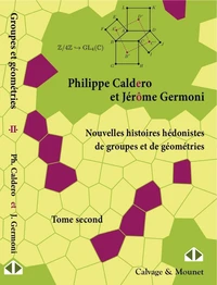 Nouvelles histoires hédonistes de groupes et de géométries