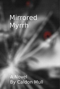  Caldon Mull - Mirrored Myrrh - The Agency Tales, #3.