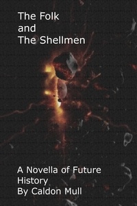  Caldon Mull - The Folk and The Shellmen - Sol Senate Cycle - Future History, #3.