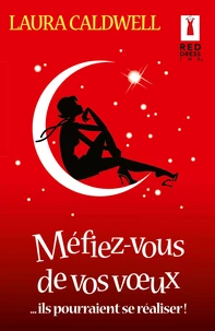 Méfiez-vous de vos voeux... Ils pourraient se réaliser !