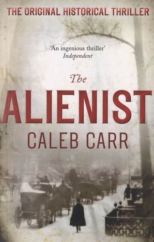 Caleb Carr - The Alienist.