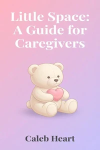 Little Space: A guide for Caregivers