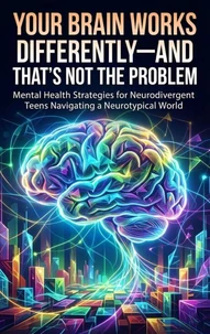 Your Brain Works Differently—And That's Not the Problem