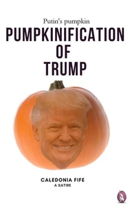 The Pumpkinification of Trump