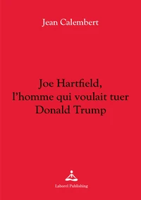Joe Hartfield, l'homme qui voulait tuer Donald Trump
