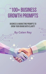100+ Business Growth Prompts - AI Prompts for Entrepreneurs to Generate Ideas, Scale Faster, and Build Online Income