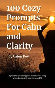 100 Cozy Prompts For Calm and clarity