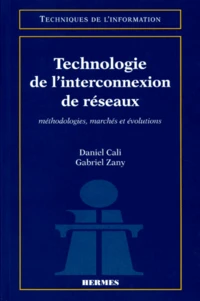 Technologie De L'Interconnexion De Reseaux. Methodologies, Marches Et Evolutions