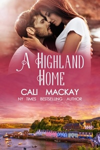  Cali MacKay - A Highland home - The Highland Heart Series, #2.