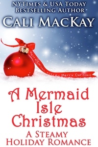  Cali MacKay - A Mermaid Isle Christmas - The Mermaid Isle Series, #4.