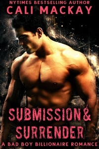  Cali MacKay - Submission and Surrender - The Billionaire's Temptation Series, #2.