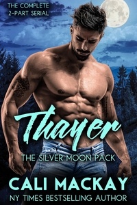  Cali MacKay - Thayer - The Silver Moon Pack Series, #3.