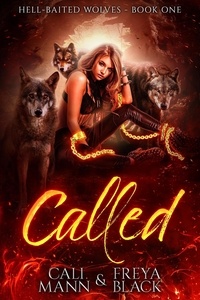  Cali Mann et  Freya Black - Called - Hell-Baited Wolves, #1.
