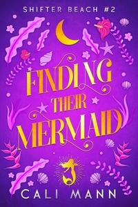  Cali Mann - Finding Their Mermaid - Shifter Beach, #2.