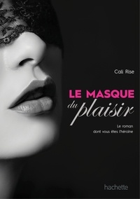 Cali Rise - Le masque du plaisir.