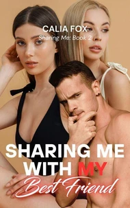 Sharing Me with My Best Friend