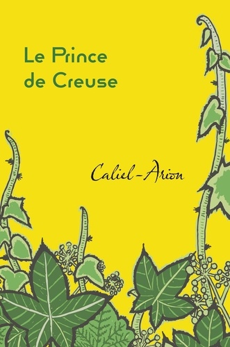  Caliel-Arion - Le prince de Creuse  : .